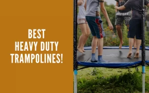 Best Heavy Duty Trampolines